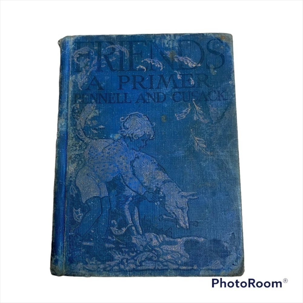 Vintage Friends A Primer Hardcover Book Children’s Pennell and Cusack 1929
